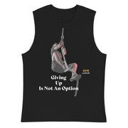 Giving Up Unisex Muscle Shirt