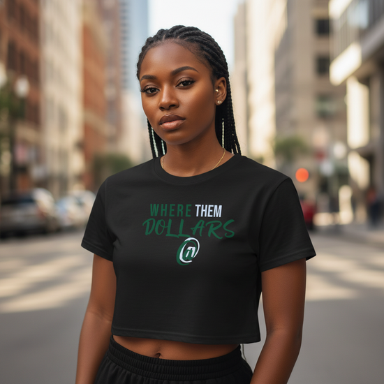 Where Them Dollars @ Women’s crop top by Paris Swaylin