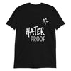 Hater Proof Short-Sleeve Unisex T-Shirt