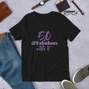 50 + and Fabulous Short-Sleeve Unisex T-Shirt